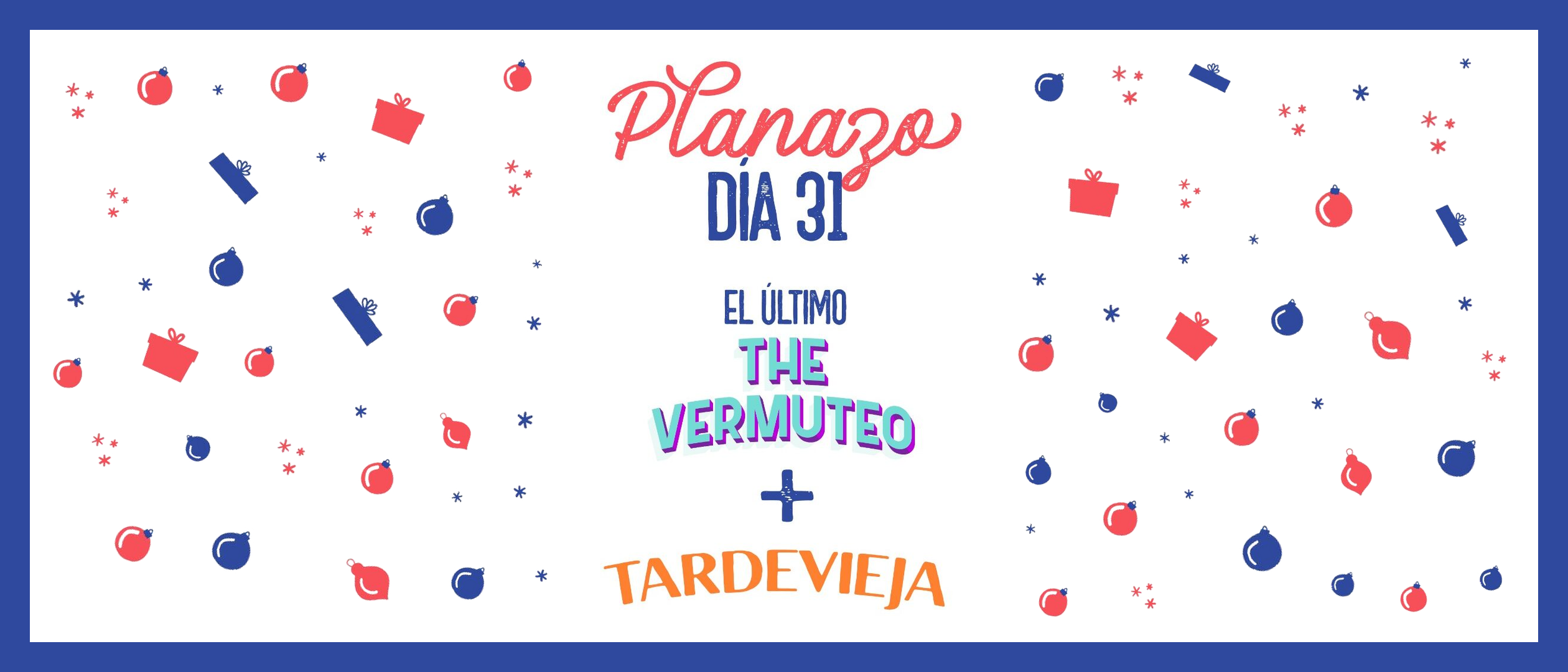 PLANAZO DÍA 31: PACK THE VERMUTEO + TARDEVIEJA